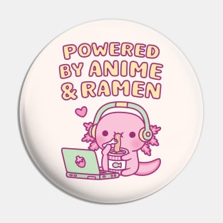 Cute Axolotl Powered By Anime And Ramen Pin