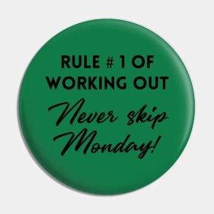 Rule #1 of Working out never skip monday Pin