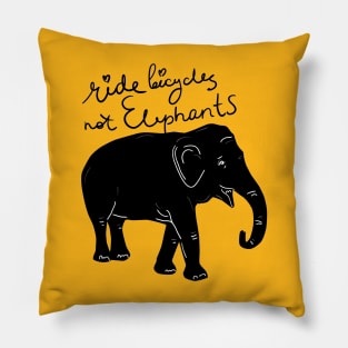 Ride bicycles not elephants Pillow