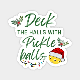 Christmas Deck the Halls with PickleBalls Funny Xmas Magnet