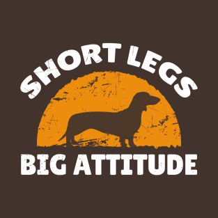 Dachshund Lovers ~ Short Legs Big Attitude T-Shirt