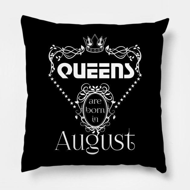 Queens Are Born In August Pillow by Diannas