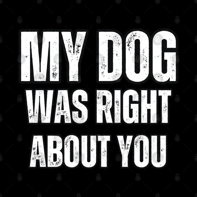 My Dog Was Right About You by Mary_Momerwids