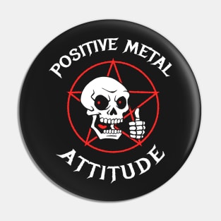 Positive Metal Attitude Pin