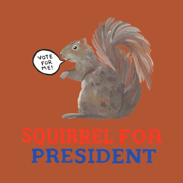 Squirrel for President by Das Brooklyn