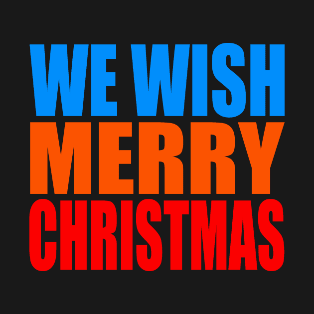 We wish Merry Christmas by Evergreen Tee