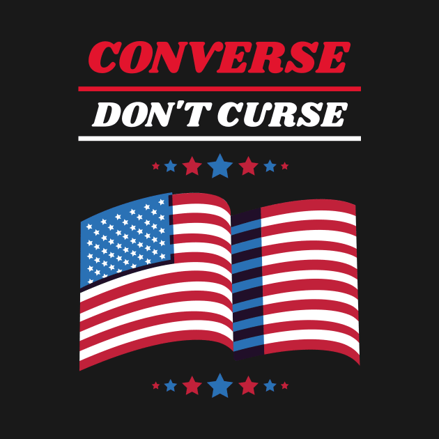 Converse Don't Curse Confrontational Politics by BulkBuilder