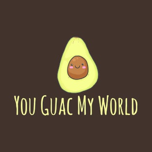 You Guac My World T-Shirt