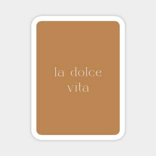 La dolce vita Magnet