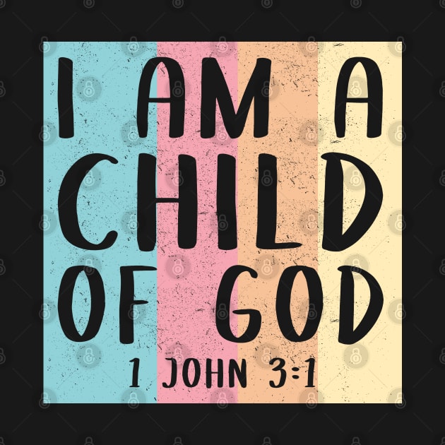 I Am A Child Of God | Bible Verse Christian Gift by Streetwear KKS