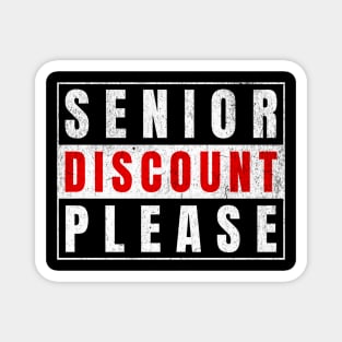 Funny Senior Discount Please Magnet