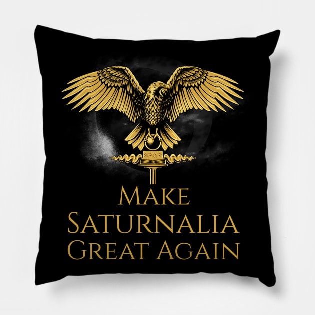 Ancient Rome Pagan Mythology - Saturnalia Roman Christmas - Make Saturnalia Great Again Pillow by Styr Designs