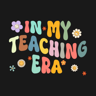 Groovy In My Teaching Era First Day Of School Back To School T-Shirt