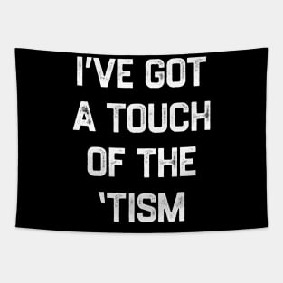 I've got a touch of the 'tism Tapestry