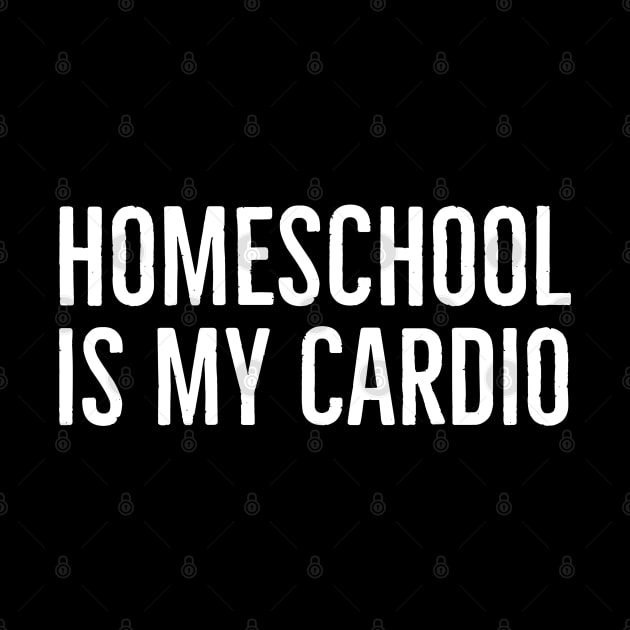 Homeschool Is My Cardio by evokearo