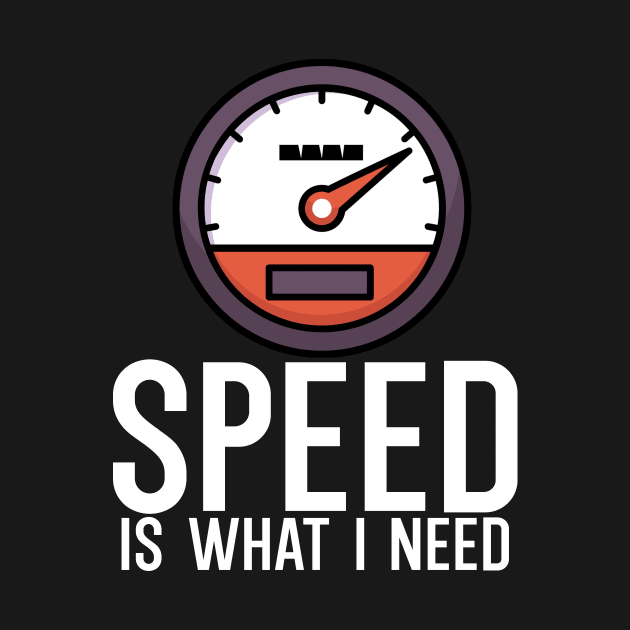 Speed is what i need by maxcode