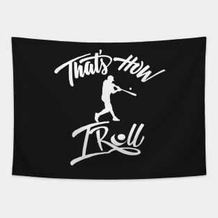 That's how I roll by baseball shirt Tapestry