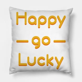 Happy go Lucky Pillow