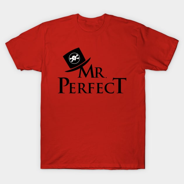 sø Række ud Hændelse MR. PERFECT - Mr Perfect - T-Shirt | TeePublic