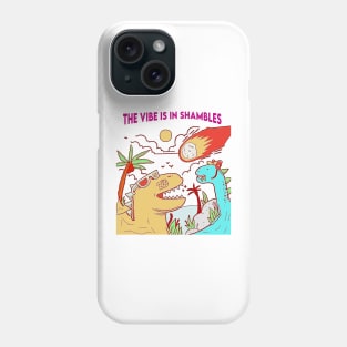 The Vibe Is In Shambles Phone Case