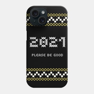 2021 please be good Phone Case