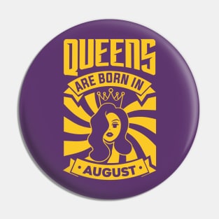 Queens Are Born In August Happy Birthday Pin