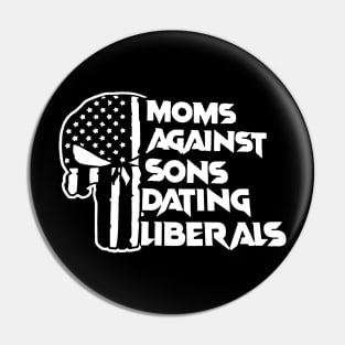 Funny Moms Skull Against Sons Dating Liberals American Flag Pin