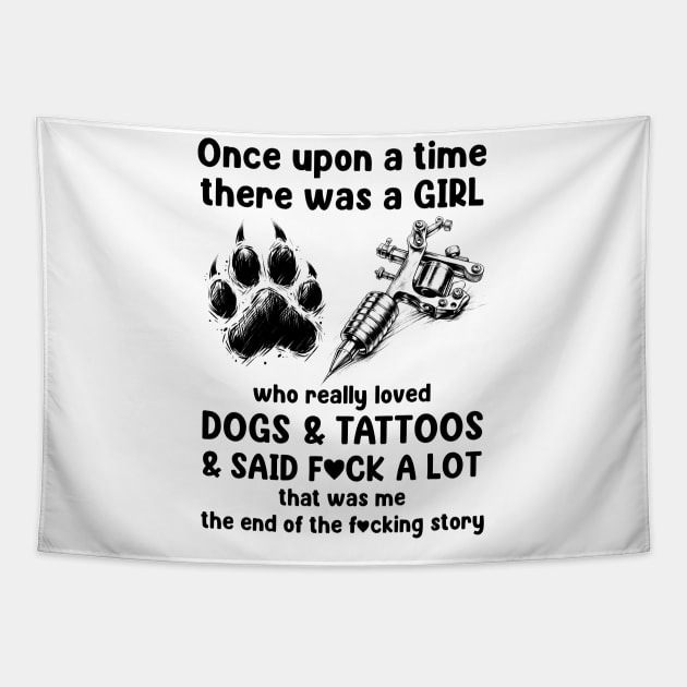 Once Upon A Time There Was A Girl Really Loved Dogs And Tattoos V2 Tapestry by Hsieh Claretta Art