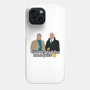 Give The Daddies Some Juice Phone Case