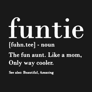 Funtie Aunt I The Fun Cool Auntie T-Shirt