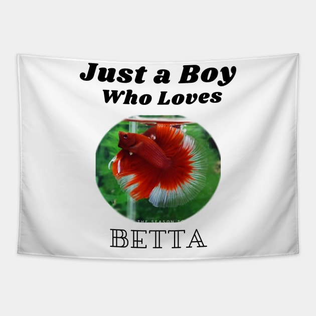 Just a Boy Who Loves Betta Tapestry by UncleYai