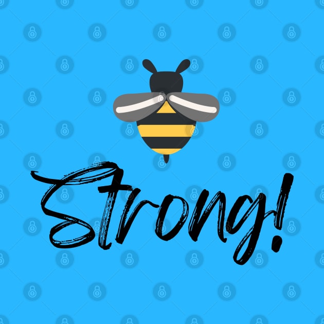 Bee Strong by Goodprints