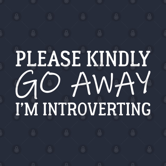 Please Kindly Go Away I'm Introverting by PeppermintClover