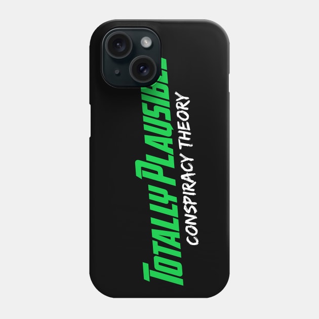 Totally Plausible (Green Logo) Phone Case by TotallyPlausible