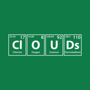 Clouds (Cl-O-U-Ds) Periodic Elements Spelling T-Shirt