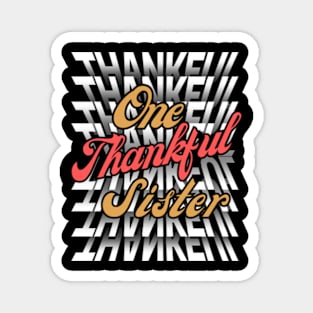 One Thankful Sister -Flip Mirror Text Typography Thanksgiving Magnet