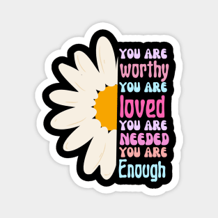 Youre Worthy You Are Loved Magnet