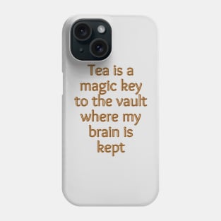 Tea is a magic key Phone Case