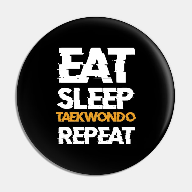 Eat Sleep Taekwondo Repeat Training Sparring Pin by Funnyawesomedesigns