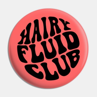 Hairy Fluid Club Pin