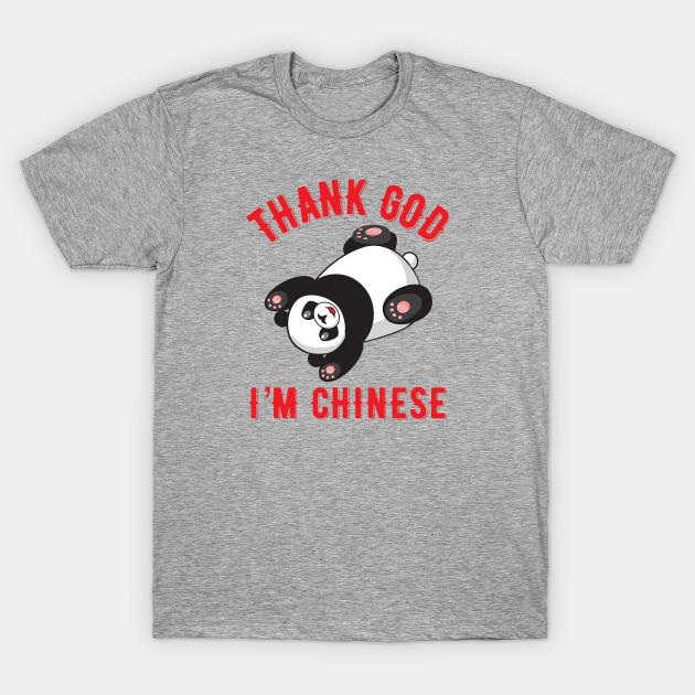 Discover Thank God I’m Chinese - Chinese - T-Shirt