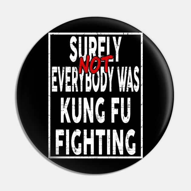 Surely Not everybody was Kung Fu Fighting Pin by lisanna