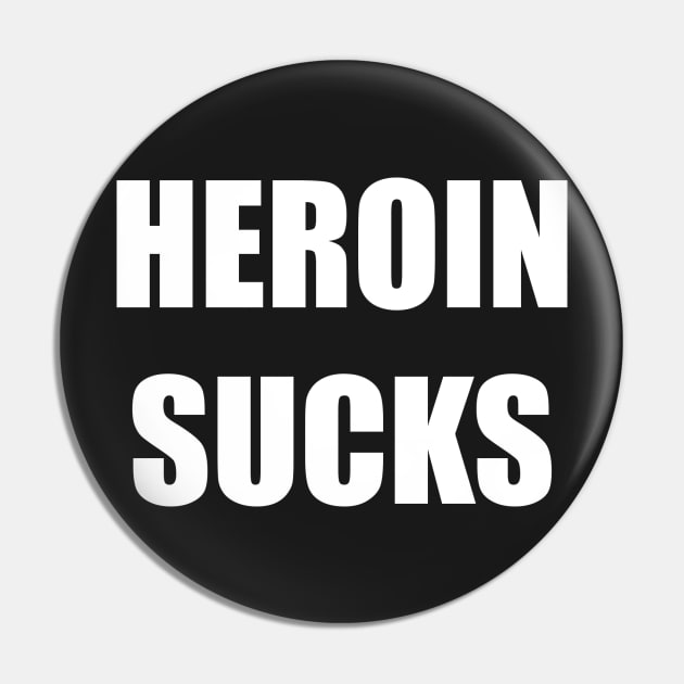 Heroin Sucks Pin by tcpresc