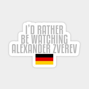 I'd rather be watching Alexander Zverev Magnet