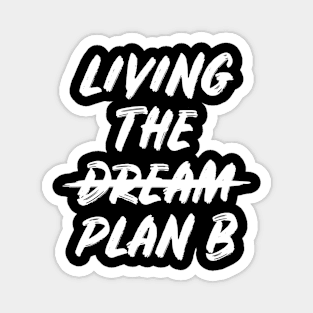 Living Plan B. Inspirational quote Magnet