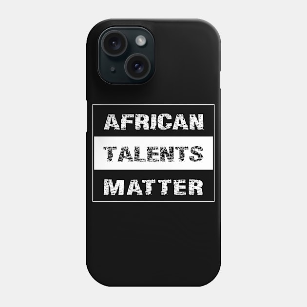 AFRICAN TALENTS MATTER by AfreeKa -1 Phone Case by DREAM SIGNED Collection