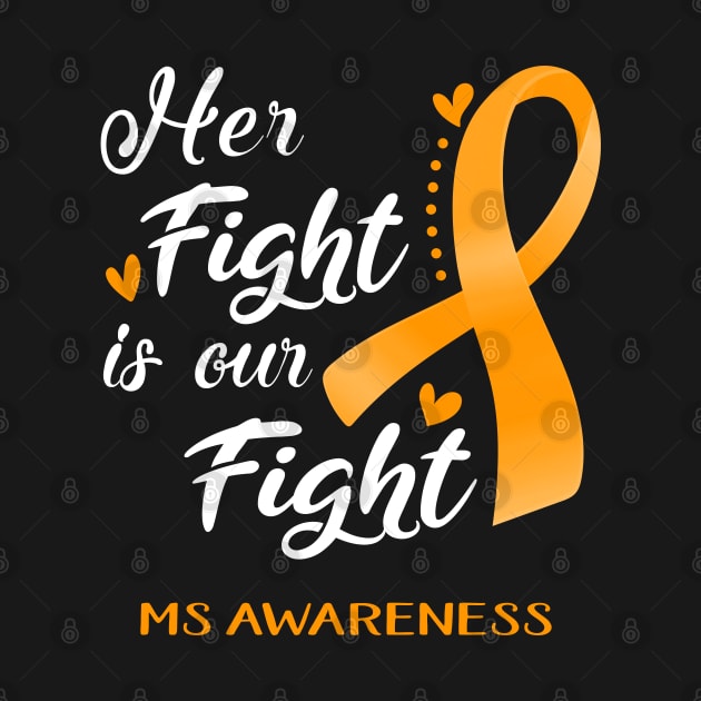 Her Fight is Our Fight MS Awareness Support MS Warrior Gifts by ThePassion99