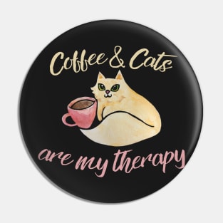 Coffee and Cats are my therapy Pin