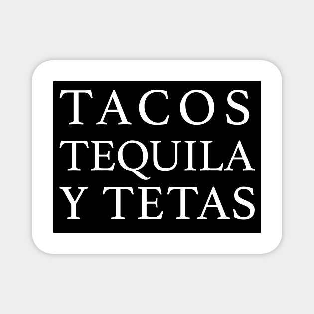 Tacos tequila y tetas - Funny Mexican design Magnet by Estudio3e