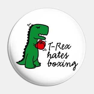 T-Rex hates boxing boxing gloves boxing Pin